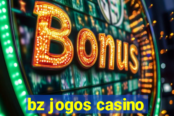 bz jogos casino